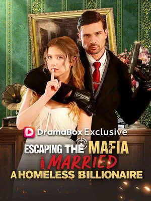 Escaping the Mafia, I Married A Homeless Billionaire