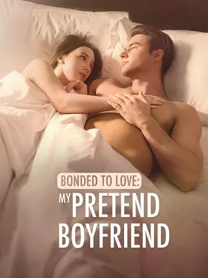 Bonded To Love: My Pretend Boyfriend
