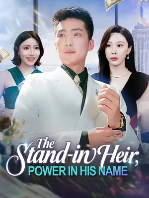 The Stand-in Heir, Power in His Name