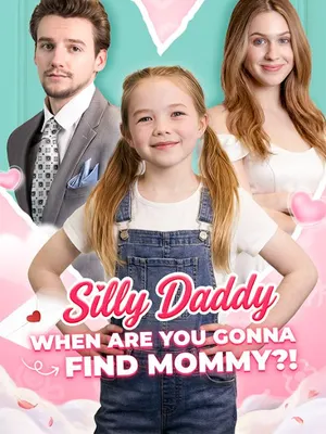 Silly Daddy, When Are You Gonna Find Mommy