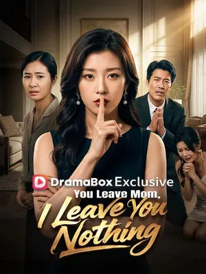 You Leave Mom, I Leave You Nothing