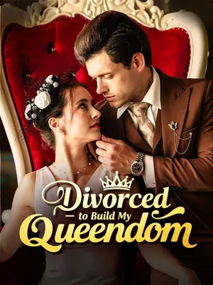 Divorced to Build My Queendom