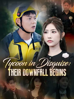 Tycoon in Disguise: Their Downfall Begins