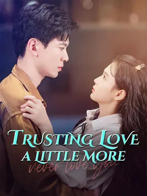 Trusting Love a Little More