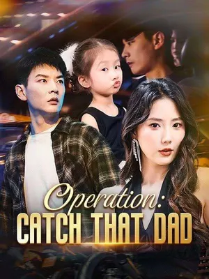 Operation: Catch That Dad