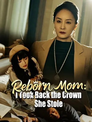 Reborn Mom: I Took Back the Crown She Stole