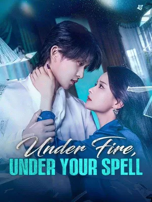 Under Fire, Under Your Spell