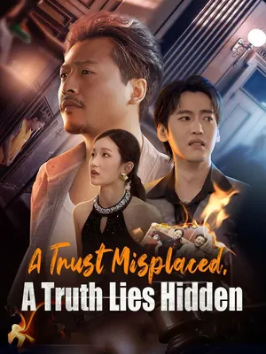 A Trust Misplaced, A Truth Lies Hidden