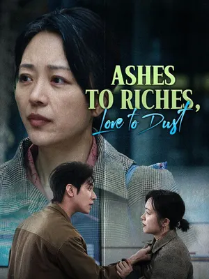 Ashes to Riches, Love to Dust