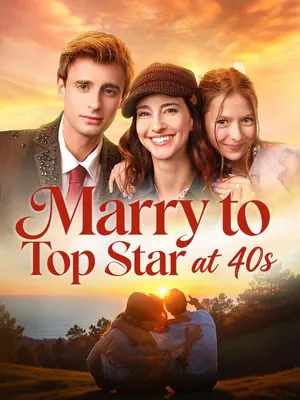 Marry to Top Star at 40s