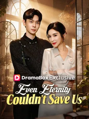 Even Eternity Couldn't Save Us