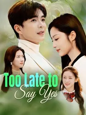 Too Late to Say Yes (DUBBED)