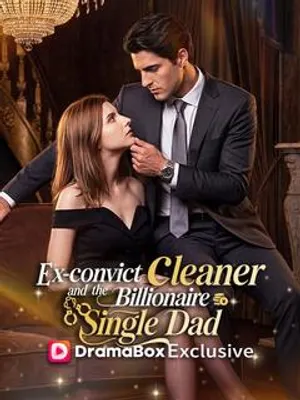 Ex-Convict Cleaner and the Billionaire Single Dad