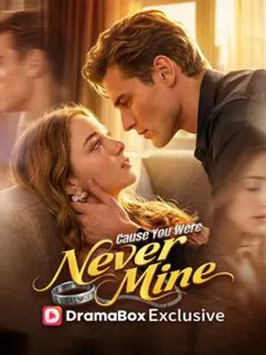 Cause You Were Never Mine