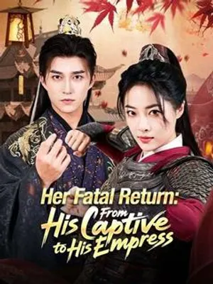Her Fatal Return: From His Captive to His Empress