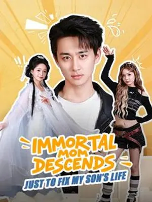 Immortal Mom Descends: Just to Fix My Son's Life