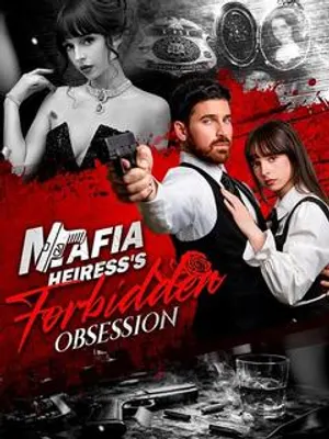 Mafia Heiress's Forbidden Obsession
