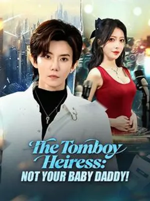 The Tomboy Heiress: Not Your Baby Daddy!