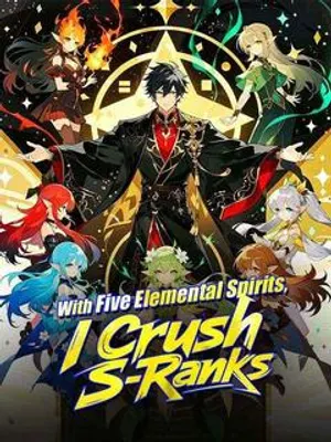 With Five Elemental Spirits, I Crush S-Ranks