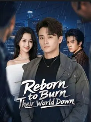 Reborn to Burn Their World Down