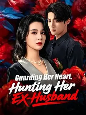 Guarding Her Heart, Hunting Her Ex-Husband