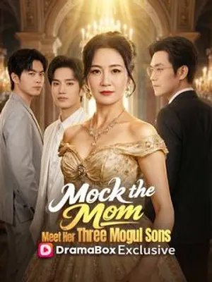 Mock the Mom? Meet Her Three Mogul Sons