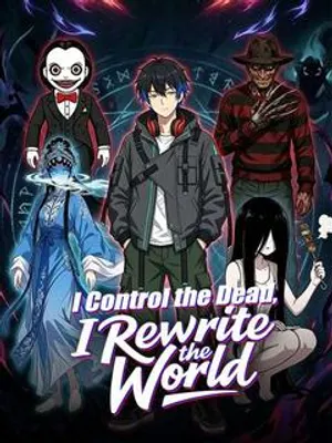 I Control the Dead, I Rewrite the World