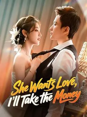 She Wants Love, I'll Take the Money