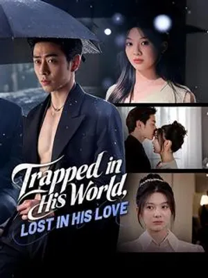 Trapped in His World, Lost in His Love