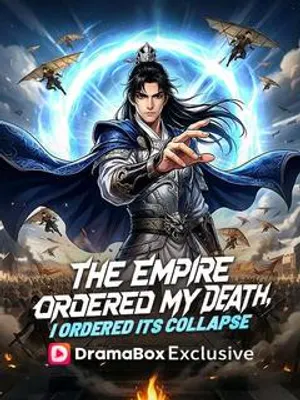 The Empire Ordered My Death, I Ordered Its Collapse
