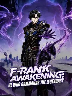 F-Rank Awakening: He Who Commands the Legendary