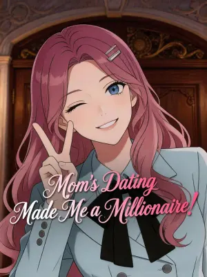 Mom's Dating Made Me a Millionaire!