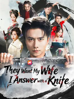 They Want My Wife. I Answer with a Knife