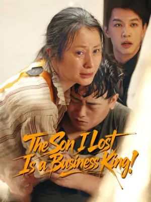The Son I Lost Is a Business King!