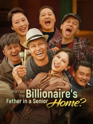 Married the Billionaire’s Father in a Senior Home?