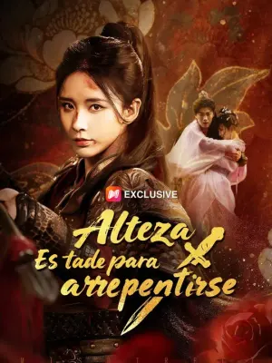 (Doblado)Alteza, es tarde para arrepentirse