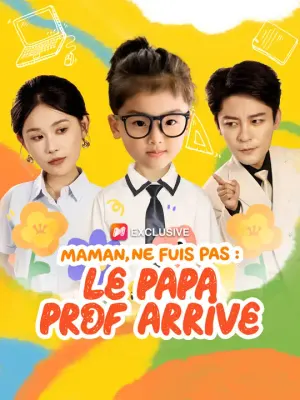 MAMAN, NE FUIS PAS : LE PAPA PROF ARRIVE