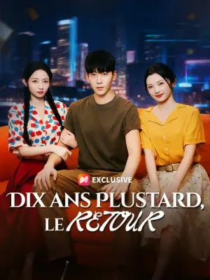 DIX ANS PLUS TARD, LE RETOUR
