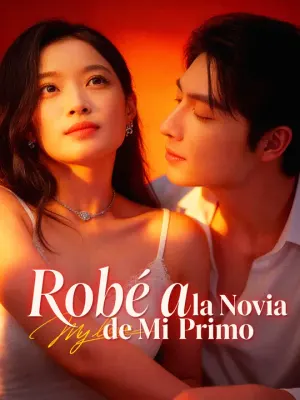 Robé a la novia de mi primo