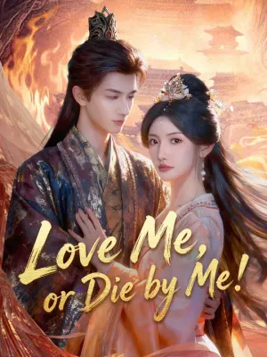 Love Me, or Die by Me!