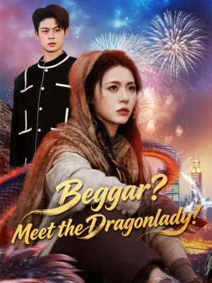 Beggar? Meet the Dragonlady!