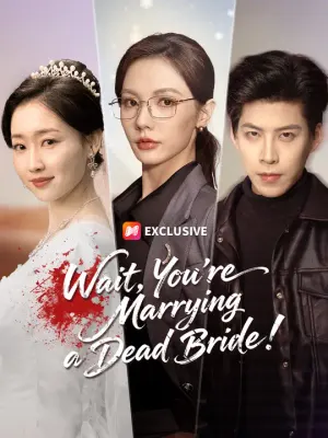 Wait, You're Marrying a Dead Bride!