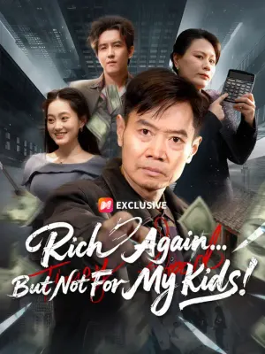 Rich Again... But Not For My Kids!