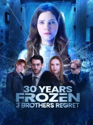30 Years Frozen,3 Brothers Regret