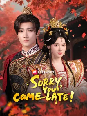 Sorry, You Came Late!