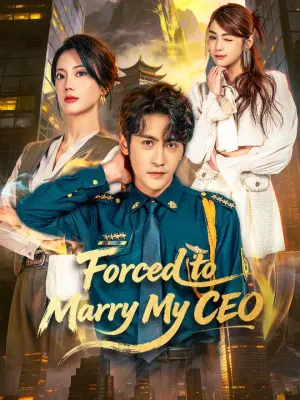 Forced to Marry My CEO