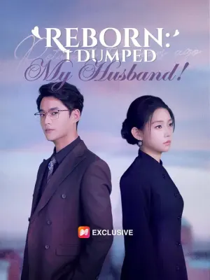 (Dubbed)Reborn: I Dumped My Husband!
