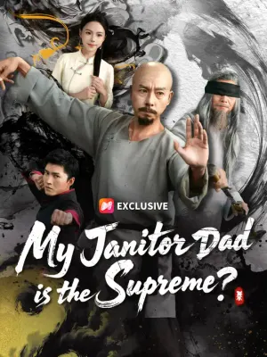 My Janitor Dad is the Supreme?