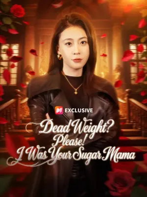 Dead Weight? Please! I Was Your Sugar Mama