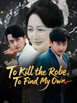 (Dubbed)To Kill the Robe, To Find My Own